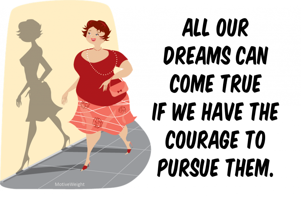 all our dreams can come true if we have the courage to pursue them 2